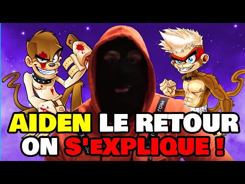 AIDEN LE RETOUR : ON S'EXPLIQUE !