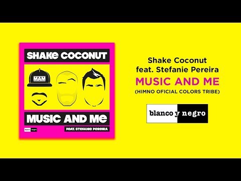 Shake Coconut Feat  Stefanie Pereira - Music And Me | Blanco Y Negro Music