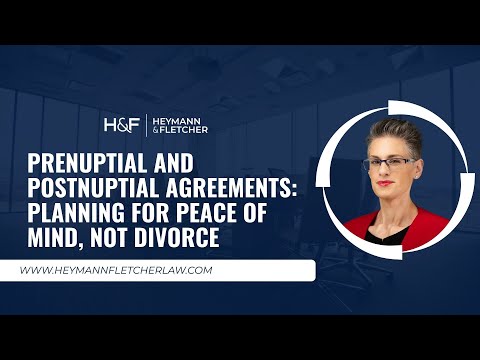 Prenuptial and Postnuptial Agreements: Planning for Peace of Mind, Not Divorce