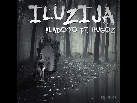 Hugoz ft. Vlado'Yo - Iluzija