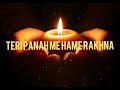 Teri Panah Me Hame Rakhna Prayer