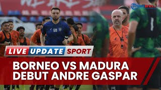 Duel Borneo FC vs Madura United Jadi Debut Perdana Andre Gaspar, Pesut Etam Lawan Penuncak Klasemen