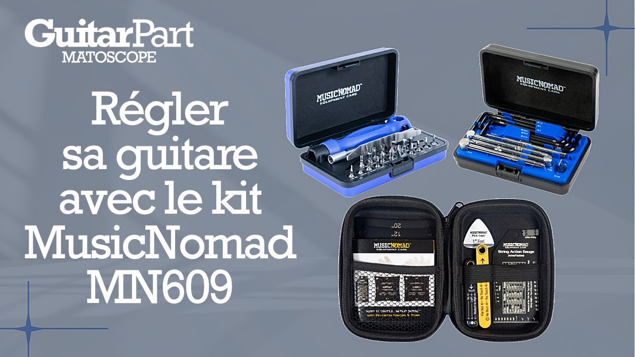 MATOSCOPE - Régler sa guitare avec le kit MusicNomad MN609