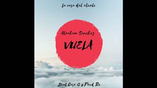 Vuela - Abraham Sánchez (Beat Case G x Prod R.c)