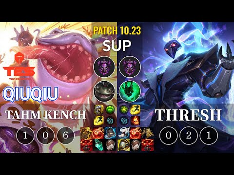 TES QiuQiu Tahm Kench vs Thresh Sup - KR Patch 10.23