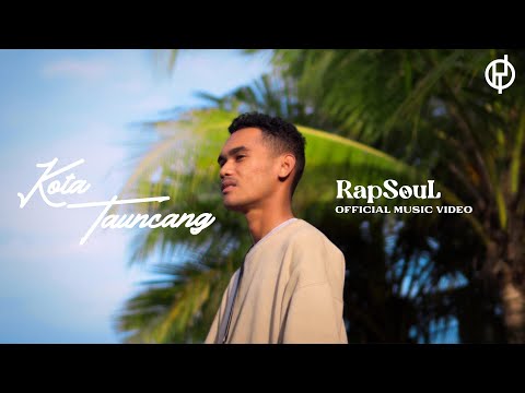 RapSouL - Kota Tauncang (Official Music Video)