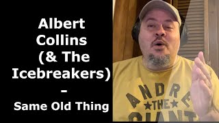 First time hearing ALBERT COLLINS | Same Old Thing | Reaction | Blues Legend
