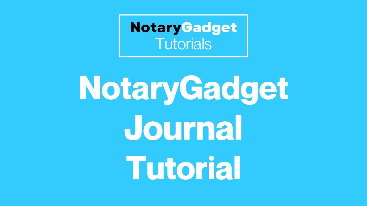 NotaryGadget Journal Tutorial