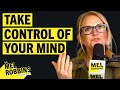 Mindset Reset: Take Control of Your Mental Habits | The Mel Robbins Podcast