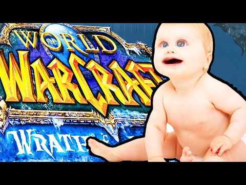 Rise of the WRATH BABIES  - How WotLK Made WoW EASY