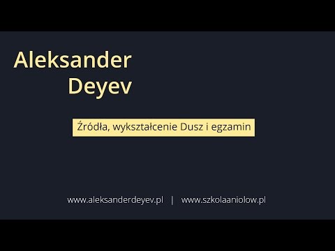 Źródła, wykształcenie Dusz i egzamin - Aleksander Deyev