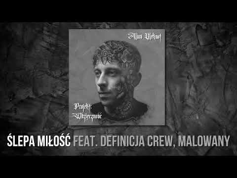 Alias Blekaut feat. Definicja Crew, Malowany - Ślepa Miłość