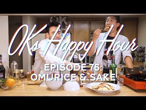 OKs Happy Hour Ep.76: Omurice & Sake