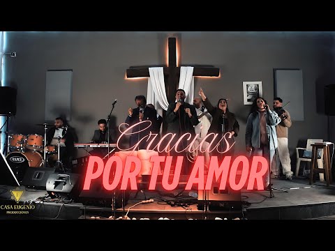 Gracias por Tu Amor   Grupo Adoradores En Directo desde Iglesia De Aranjuez Casa de Dios