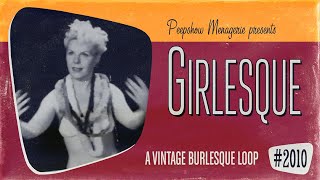Girlesque # 2010 - A Vintage Burlesque Loop