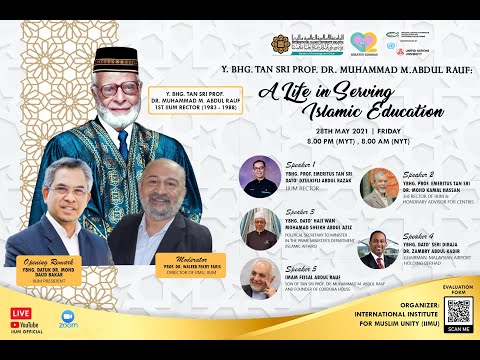 International forum on Tan Sri Professor Dr. Muhammad M. Abdul Rauf A Life Serving Islamic Education
