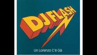 DJ Flash  ‎-- Un Lorenzo C'è Già  remix