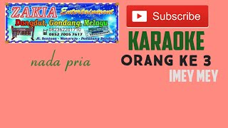 Download lagu karaoke orang ketiga ImeyMey nada pria zakia keyboard mp3