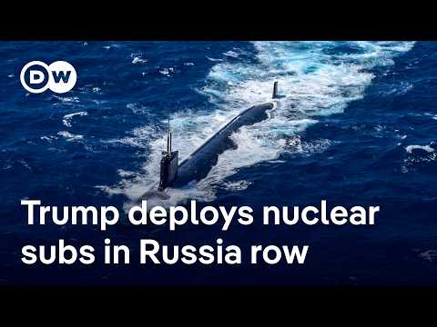 Trump says he sent two nuclear subs toward Russia | DW News