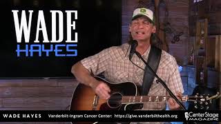 Center Stage Live featuring Wade Hayes!