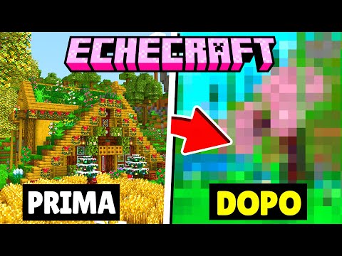 HO MIGLIORATO IL MIO MONDO DI MINECRAFT - ECHECRAFT ep.14