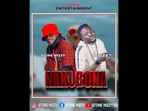 Stone Wizzy ft Paslee - NAKUBONA (Official Audio)