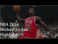 NBA 2k16 Micheal Jordan Highlights
