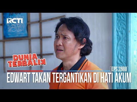 Edwart Takan Tergantikan Di Hati Akum - Dunia Terbalik