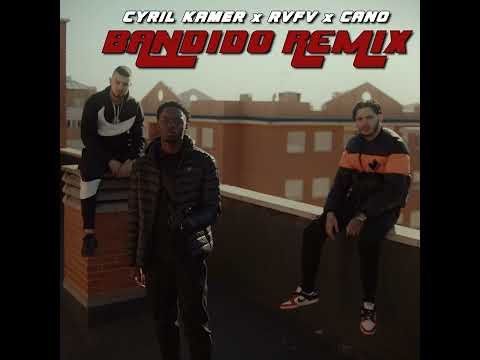 Cyril Kamer ft Cano y RVFV - Bandido Remix