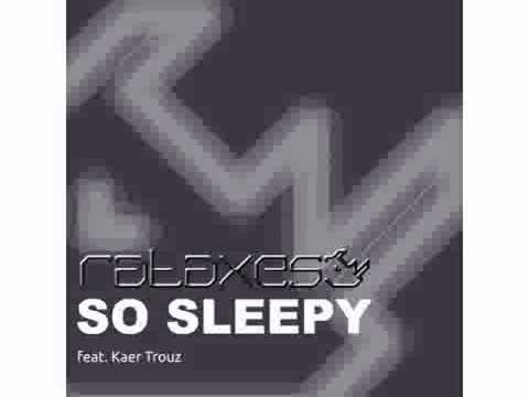 Rataxes - So Sleepy