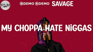 21 Savage - My Choppa Hate Niggas (Lyric Video)
