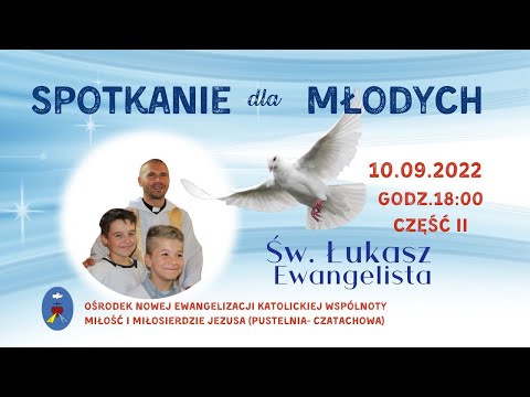 Spotkanie dla młodych. Transmisja Online Czatachowa. Czaść II - 10.09.2022 Godz. 18:00