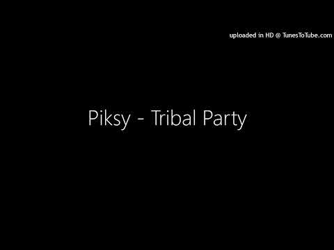 Piksy - Tribal Party