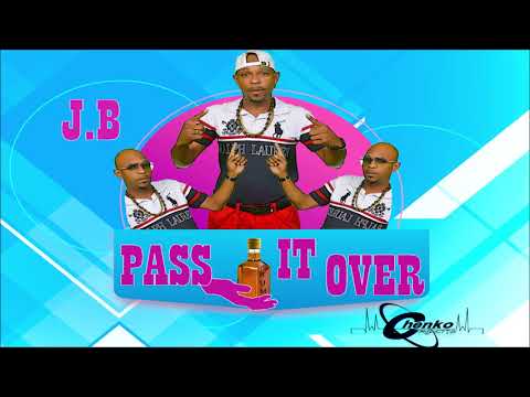 JB - Pass It Over "2020 Soca" (Trinidad)