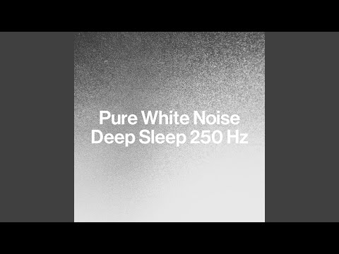 White Noise 250 Hertz - One Hour (Loopable with No Fade)