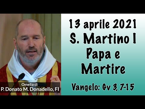 Omelia - S. MARTINO I PAPA E MARTIRE - P. Donato M. Donadello, FI.