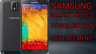 SAMSUNG GALAXY NOTE 3| POWER BUTTON REPLACEMENT