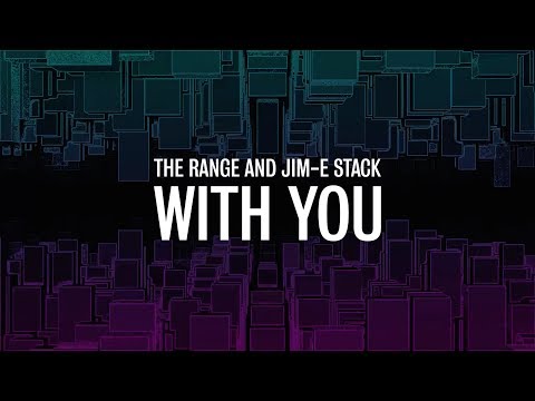 The Range and Jim-E Stack - With You (Official Video)