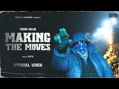 YOUNG GALIB - Making The Moves (Prod. by REFIX) | OFFICIAL MUSIC VIDEO | BANTAI RECORDS
