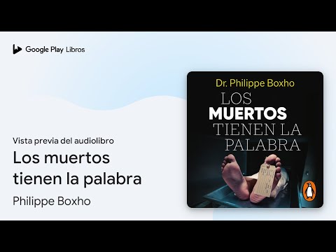 Los muertos tienen la palabra de Dr. Philippe Boxho · Vista previa del audiolibro