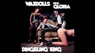 WAXDOLLS - DINGELING KING (track)