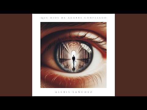 Que Dios Me Agarre Confesado