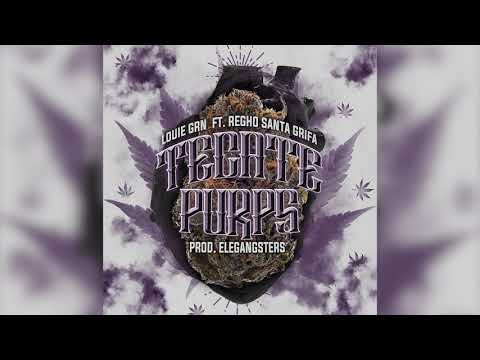 Louie GRN ft. El Reghosg @La Santa Grifa - Tecate Purps (Prod x Elegangsters)