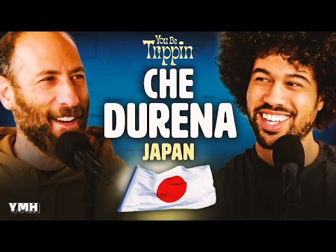 Japan w/ Che Durena | You Be Trippin' with Ari Shaffir