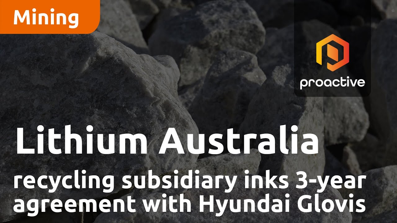 Lithium Australia recycling subsidiary Envirostream inks 3-year agreement with Hyundai Glovis