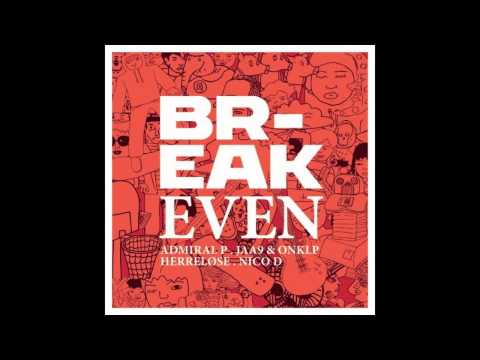 Herreløse, Nico D, Admiral P, Onkl P & Jaa9 - Break Even