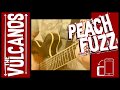 THE VULCANOS • "PEACH FUZZ"