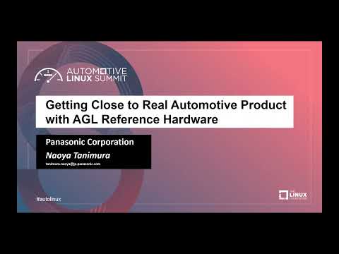 Getting Close to Real Automotive Product with AGL Reference Hardware   - Naoya Tanimura