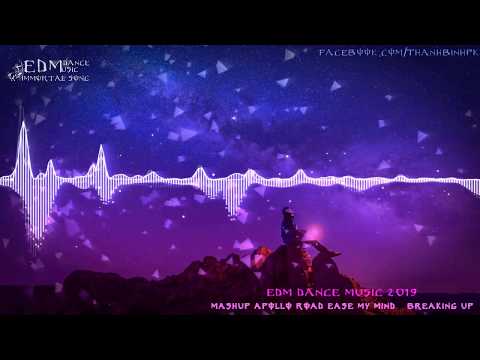 EDM Dance Music 2019 Best remix Apollo Road - Ease My Mind -  Breaking Up