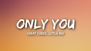 Cheat Codes, Little Mix - Only You (Lyrics)